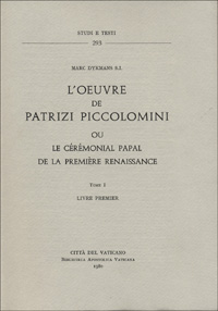 L'oeuvre de Patrizi Piccolomini ou le cérémonial papal de la première Renaissance