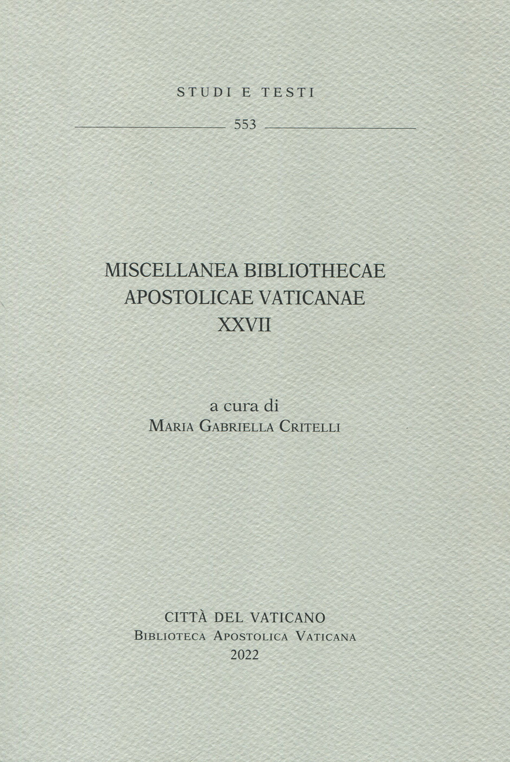 Miscellanea Bibliothecae Apostolicae Vaticanae. Vol. 27