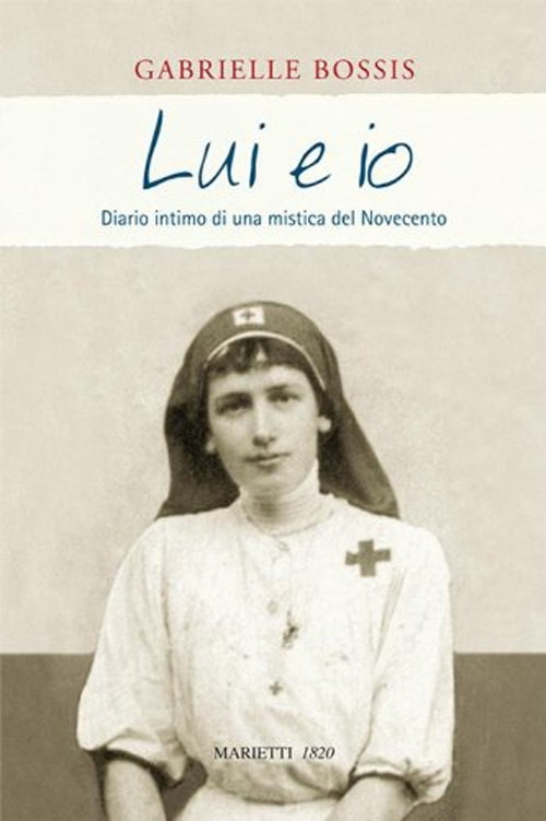 Lui e io. Diario intimo di una mistica del Novecento