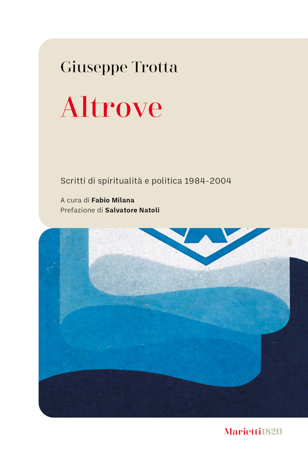 Altrove. Scritti di spiritualità e politica 1984-2004