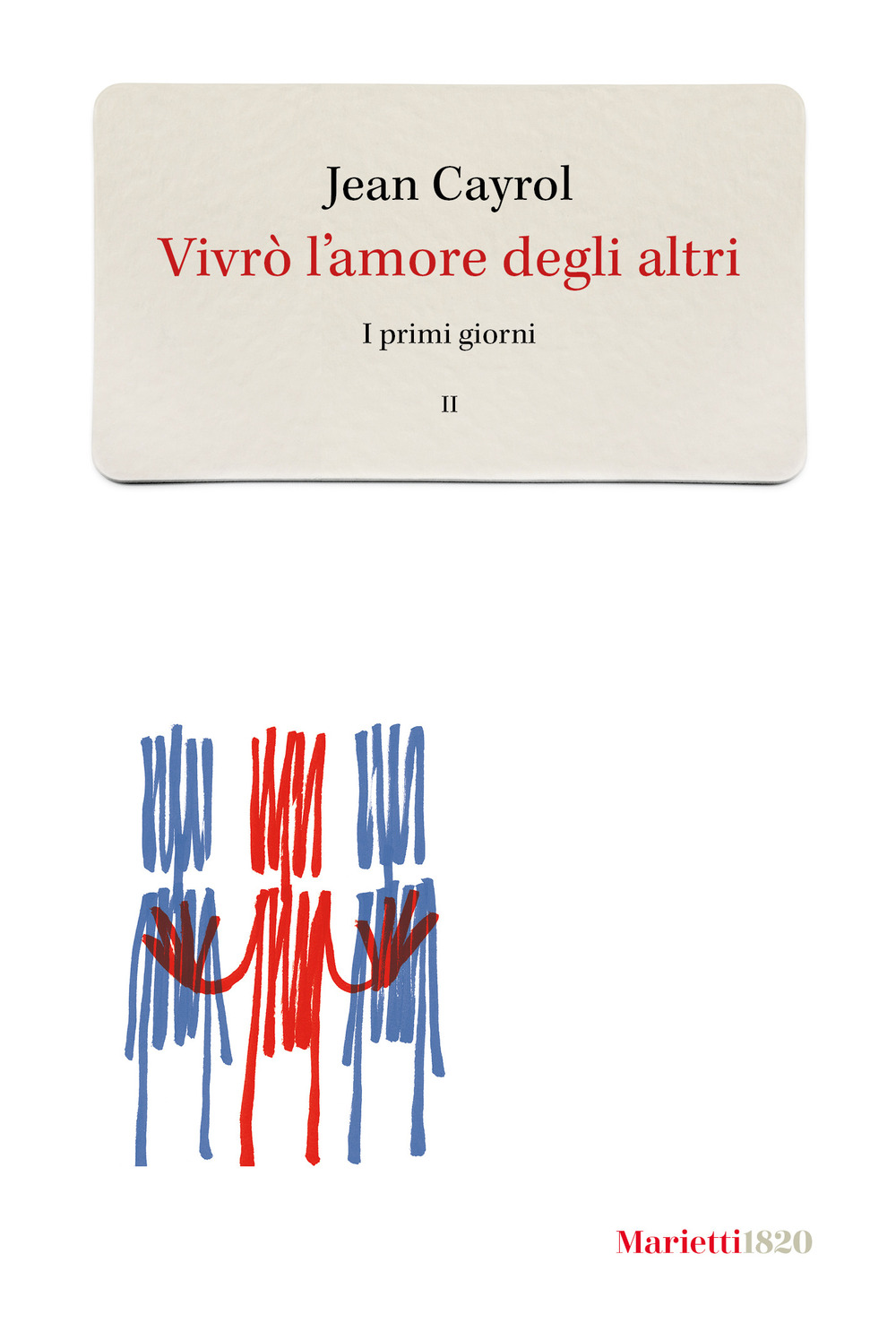 Vivrò l'amore degli altri. I primi giorni. Vol. 2