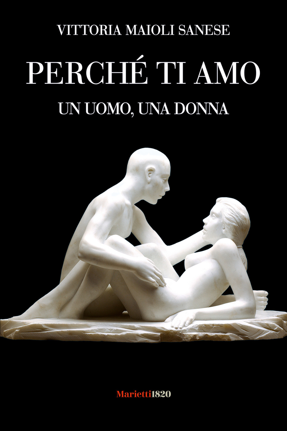 Perché ti amo. Un uomo, una donna