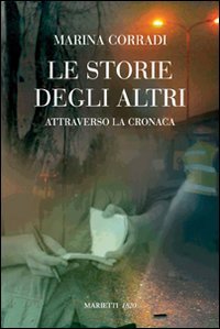 Le storie degli altri. Attraverso la cronaca