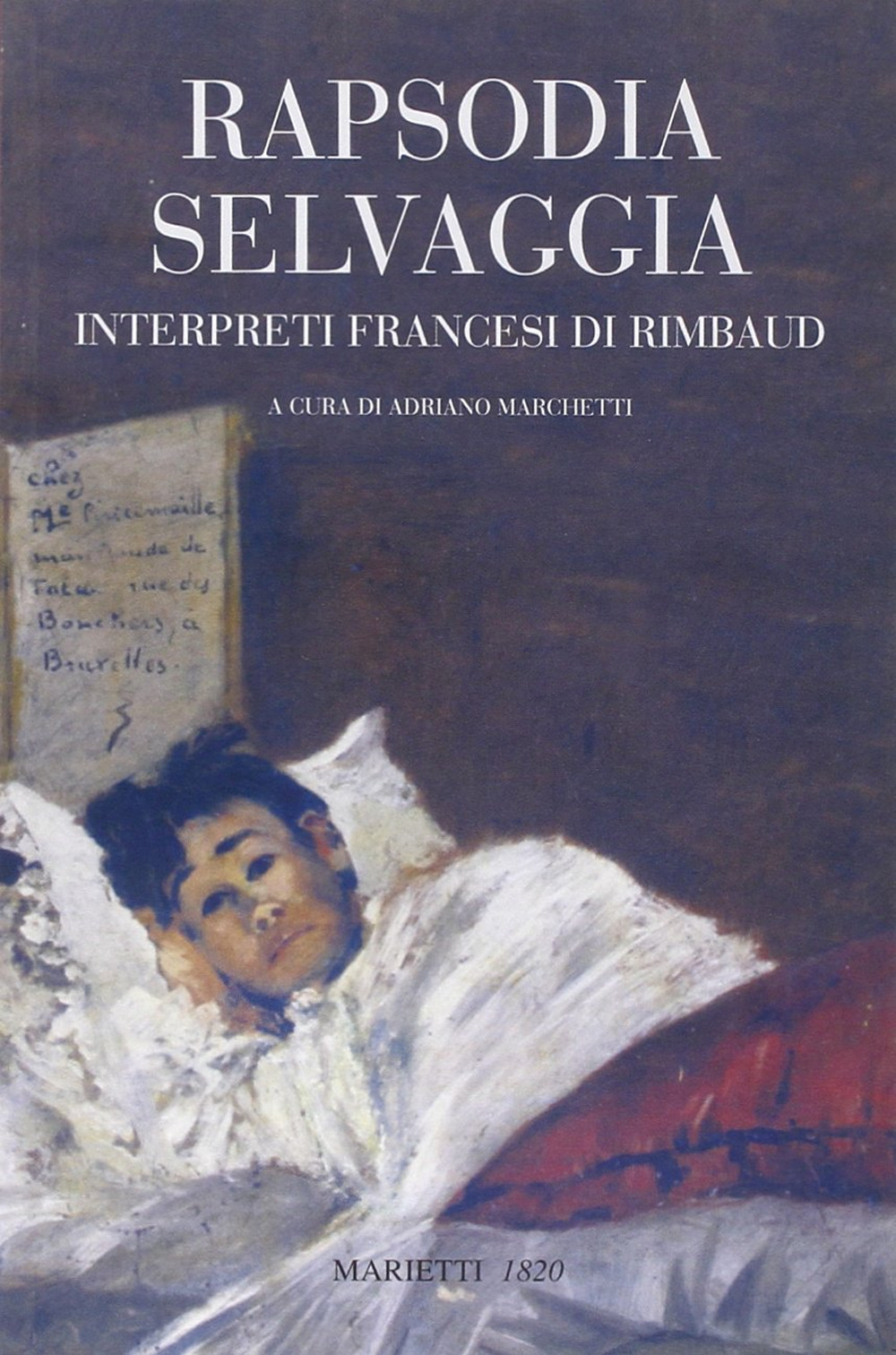 Rapsodia selvaggia. Interpreti francesi di Rimbaud