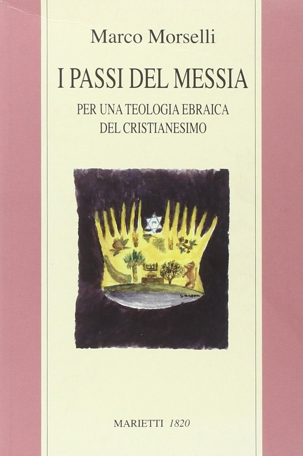 I passi del messia. Per una teologia ebraica del cristianesimo