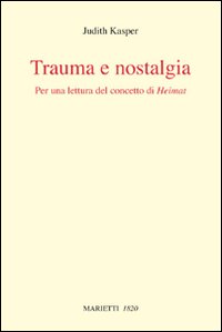 Trauma e nostalgia. Per una lettura del concetto di Heimat