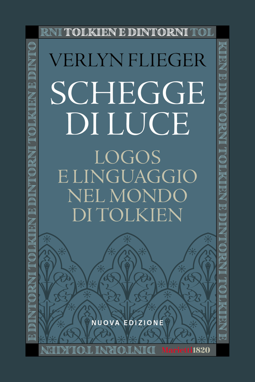 Schegge di luce. Logos e linguaggio nel mondo di Tolkien. Nuova ediz.