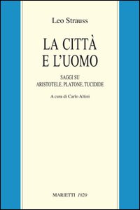 La città e l'uomo. Saggi su Aristotele, Platone e Tucidide