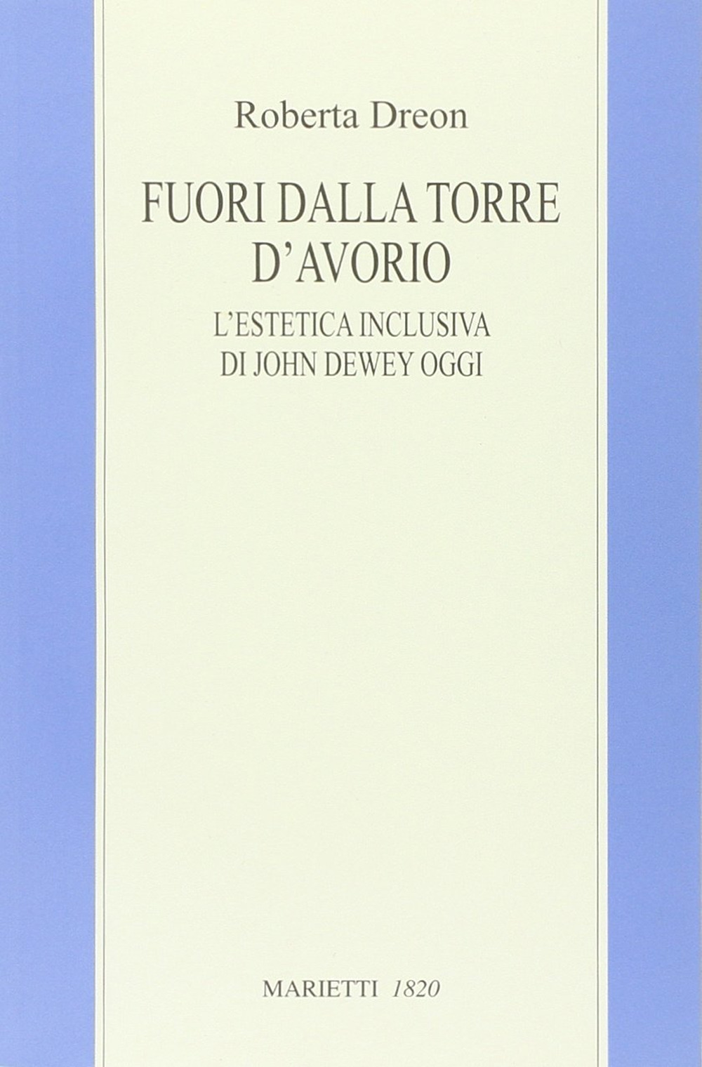 Fuori dalla torre d'avorio. L'estetica inclusiva di John Dewey oggi