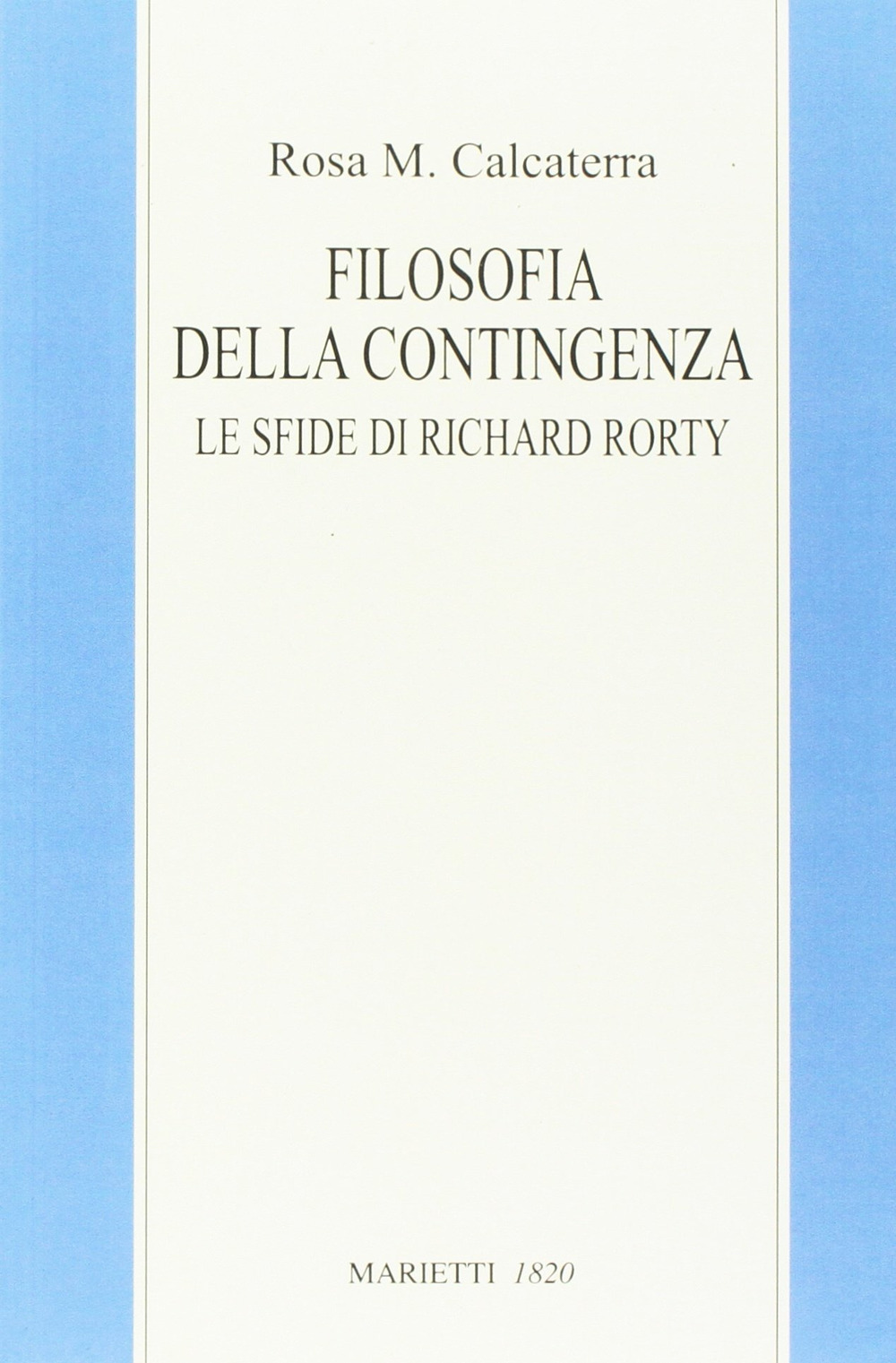 Filosofia della contingenza. Le sfide di Richard Rorty