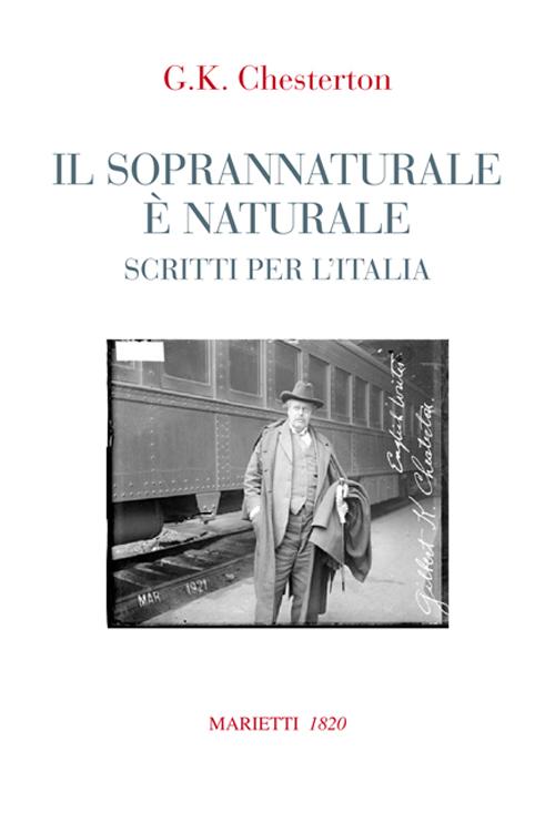 Il soprannaturale è naturale. Scritti per l'Italia