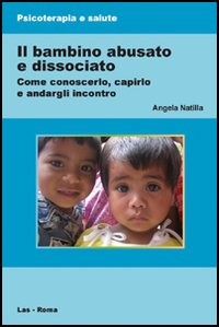 Il bambino abusato e dissociato