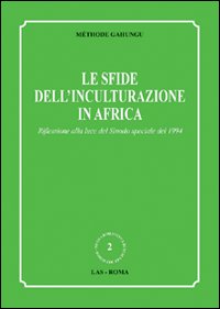 Le sfide dell'inculturazione in Africa. Riflessione alla luce del Sinodo speciale del 1994