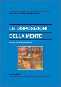 Le disposizioni della mente. Come educarle insegnando