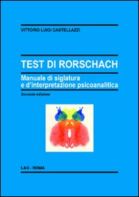 Test di Rorschach. Manuale di siglatura e d'interpretazione psicoanalitica