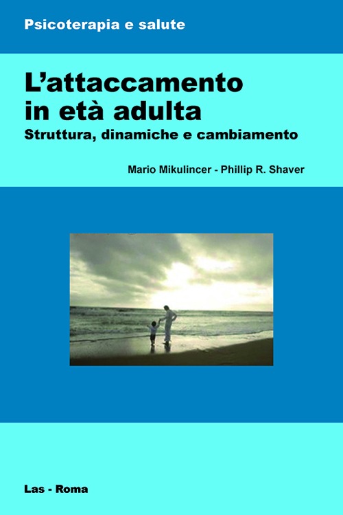 L'attaccamento in età adulta. Struttura, dinamiche e cambiamento