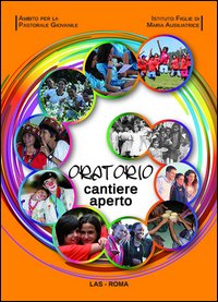 Oratorio cantiere aperto. Con DVD