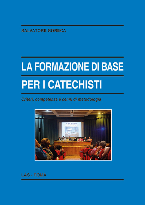 La formazione di base per i catechisti. Criteri, competenze e cenni di metodologia