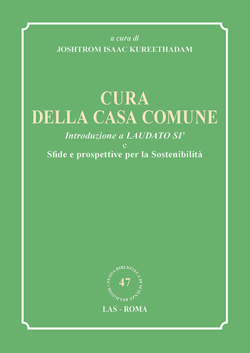 Cura della casa comune. Introduzione a Laudato si' e sfide e prospettive per la sostenibilità