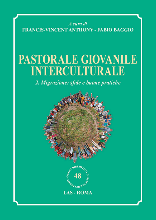 Pastorale giovanile interculturale. Vol. 2: Migrazione: sfide e buone pratiche