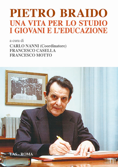 Pietro Braido. Una vita per lo studio, i giovani e l'educazione