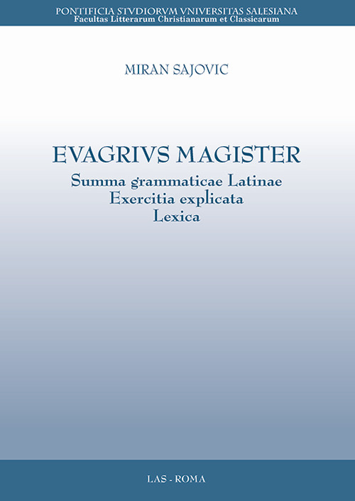 Evagrius magister. Summa grammaticae latinae exercitia explicata lexica