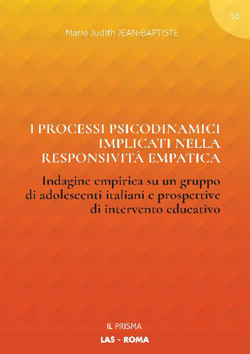 I processi psicodinamici implicati nella responsività empatica. Indagine empirica su un gruppo di adolescenti italiani e prospettive di intervento educativo