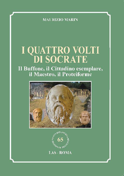 I quattro volti di Socrate. Il buffone, il cittadino esemplare, il maestro, il proteiforme