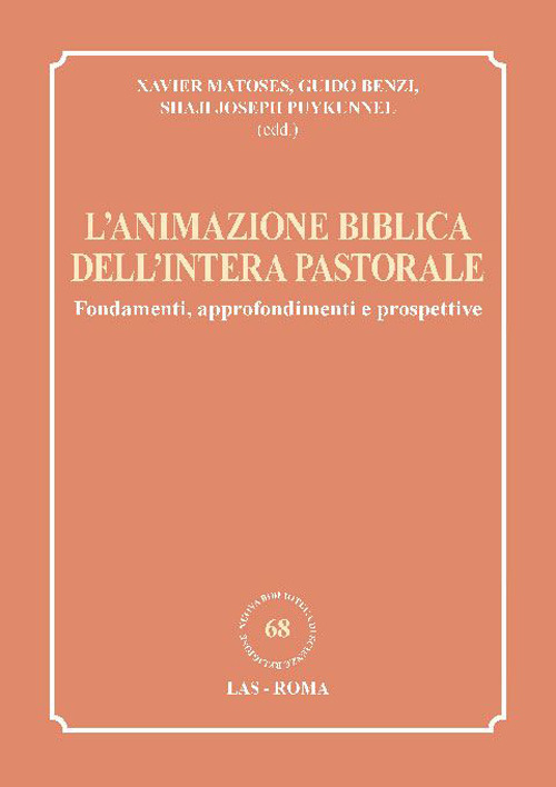 L'animazione biblica dell'intera pastorale. Fondamenti, approfondimenti e prospettive