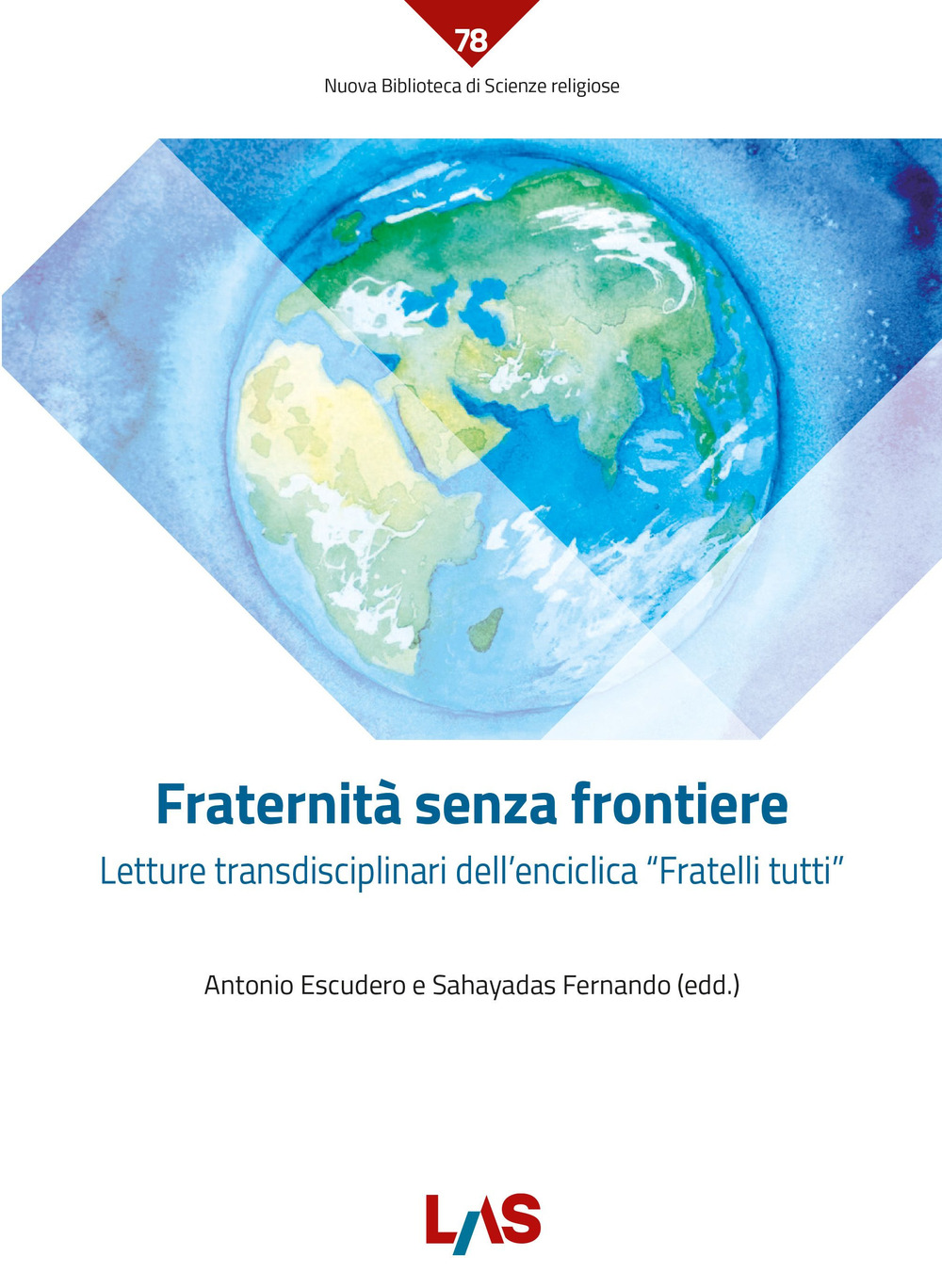 Fraternità senza frontiere. Letture transdisciplinari dell'enciclica «Fratelli tutti»