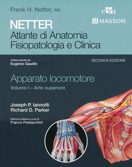 Netter. Atlante di anatomia. Fisiopatologia e clinica. Apparato locomotore. Vol. 1: Arto superiore