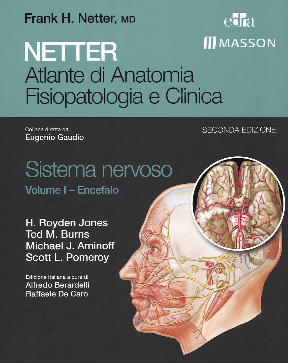 Netter. Atlante di anatomia fisiopatologia e clinica. Sistema nervoso. Vol. 1: Encefalo