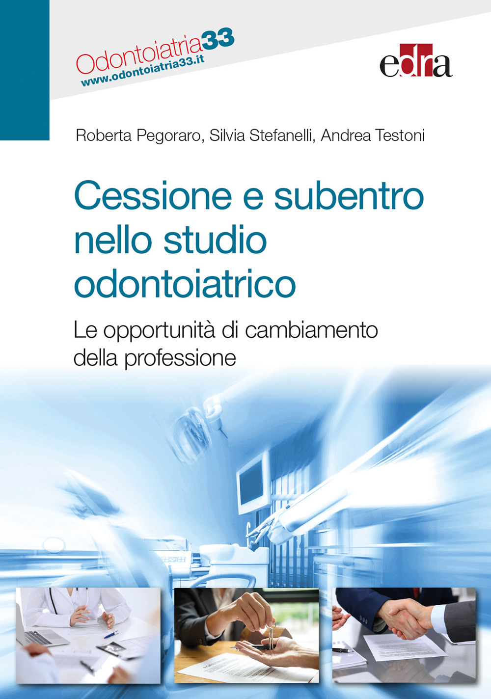 Cessione e subentro nello studio odontoiatrico. Le opportunità di cambiamento della professione