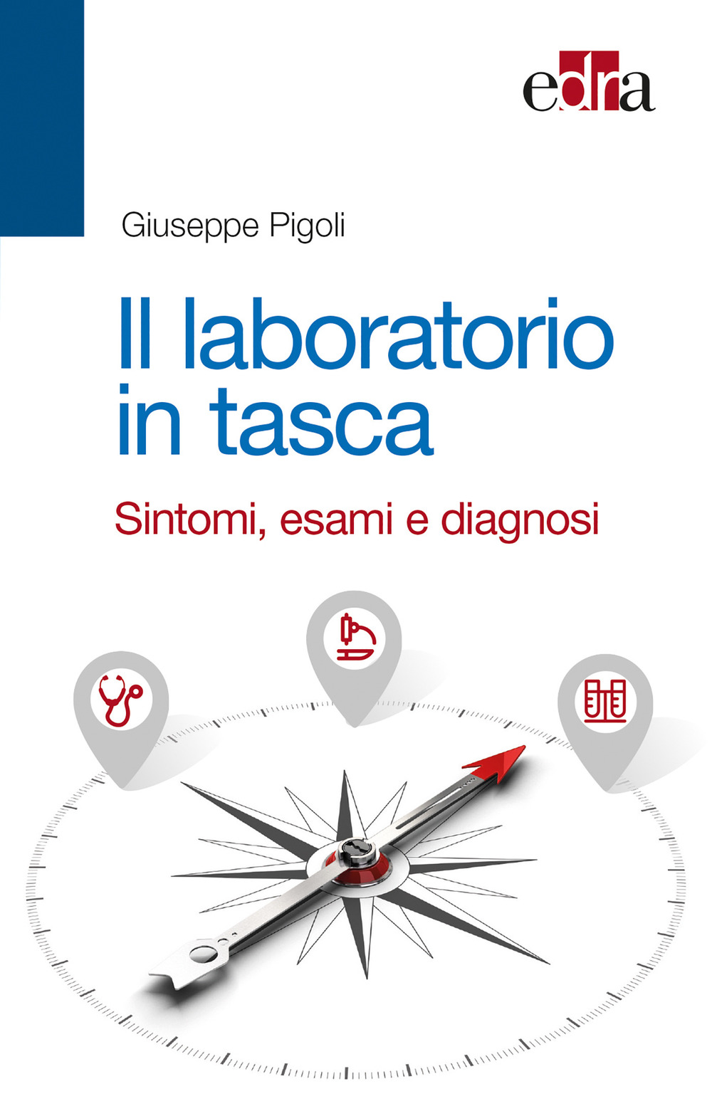 Il laboratorio in tasca. Sintomi, esami e diagnosi