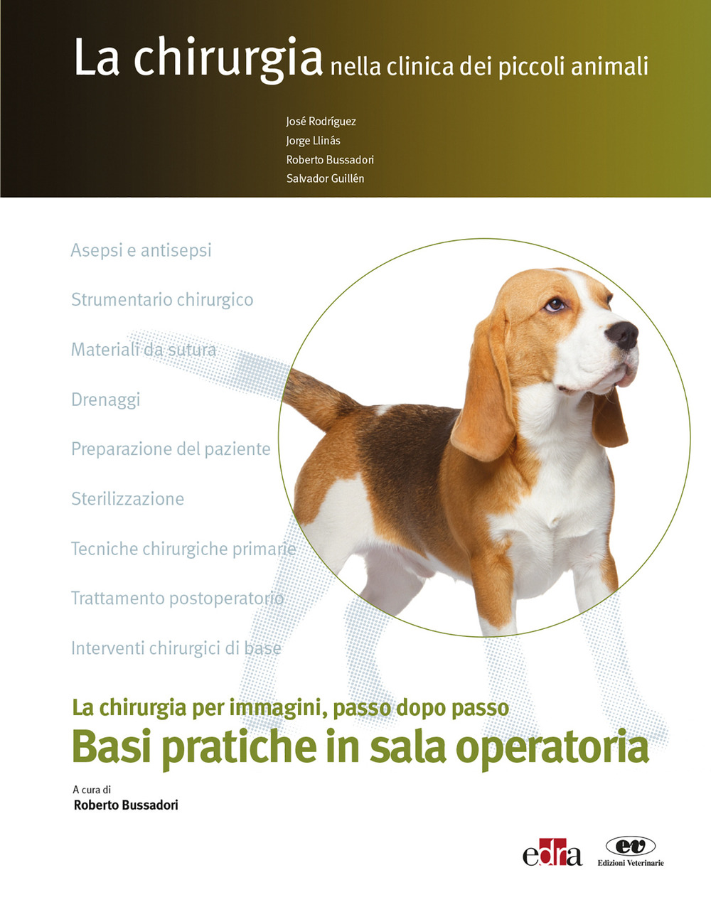 La chirurgia nella clinica dei piccoli animal. Basi pratiche in sala operatoria