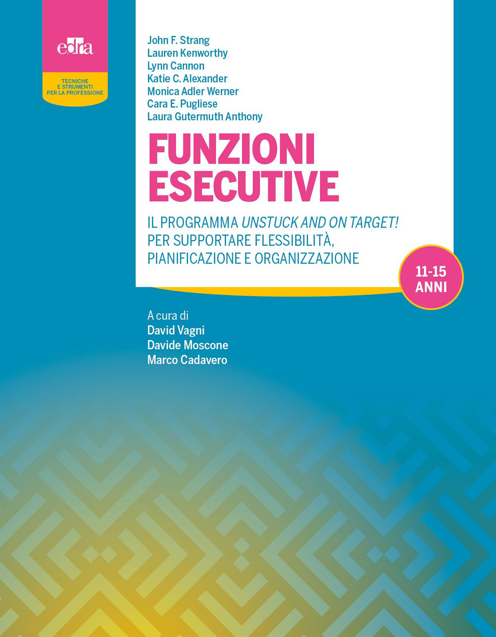 Funzioni esecutive. Il programma Unstuck and on Target! Per supportare flessibilità, pianificazione e organizzazione