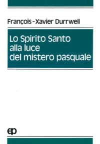 Lo spirito Santo alla luce del mistero pasquale