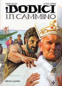 I dodici in cammino. La storia della Chiesa. Ediz. illustrata