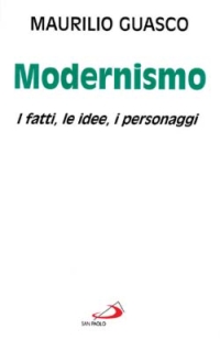Il modernismo. I fatti, le idee, i personaggi
