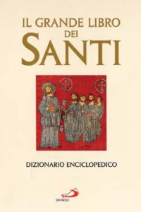 Il grande libro dei santi. Dizionario enciclopedico