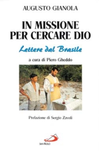 In missione per cercare Dio. Lettere dal Brasile