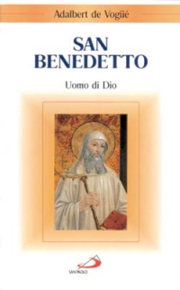 San Benedetto. Uomo di Dio