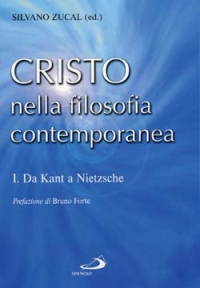 Cristo nella filosofia contemporanea. Vol. 1: Da Kant a Nietzsche