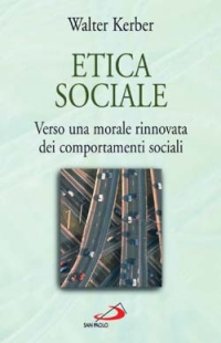 Etica sociale. Verso una morale rinnovata dei comportamenti sociali