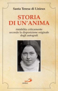 Storia di un'anima. Ristabilita criticamente secondo la disposizione originale degli autografi