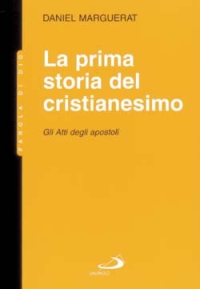 La prima storia del cristianesimo. Gli atti degli apostoli