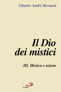 Il Dio dei mistici. Vol. 3: Mistica e azione