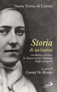 Storia di un'anima. Ristabilita criticamente secondo la disposizione originale degli autografi