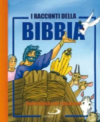 I racconti della Bibbia. Storie bibliche per i più piccoli. Ediz. illustrata