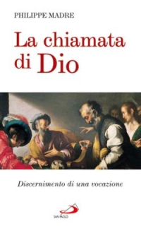 La chiamata di dio. Discernimento di una vocazione